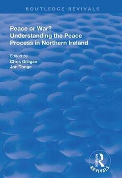 portada Peace or War? Understanding the Peace Process in Northern Ireland (Routledge Revivals) (in English)