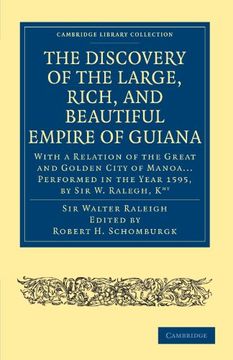 portada The Discovery of the Large, Rich, and Beautiful Empire of Guiana: With a Relation of the Great and Golden City of Manoa. Performed in the Year. Library Collection - Hakluyt First Series) (en Inglés)