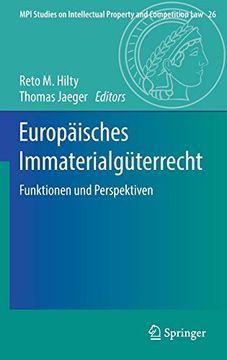 portada Europäisches Immaterialgüterrecht: Funktionen und Perspektiven (Mpi Studies on Intellectual Property and Competition Law) (en Alemán)