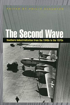 portada The Second Wave: Southern Industrialization From the 1940S to the 1970S (Economy and Society in the Modern South Series) (in English)