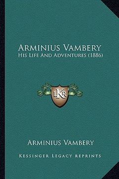 portada arminius vambery: his life and adventures (1886) (en Inglés)