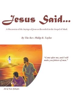 portada Jesus Said...: A Discussion of the Sayings of Jesus as Recorded in the Gospel of Mark (en Inglés)