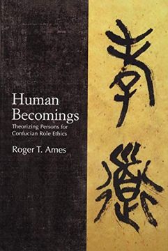 portada Human Becomings: Theorizing Persons for Confucian Role Ethics (Suny Series in Chinese Philosophy and Culture) (en Inglés)