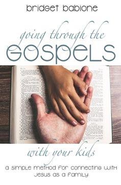 portada Going through the Gospels with Your Kids: A Simple Method for Connecting with Jesus as a Family (en Inglés)