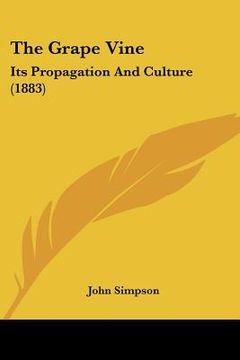 portada the grape vine: its propagation and culture (1883)