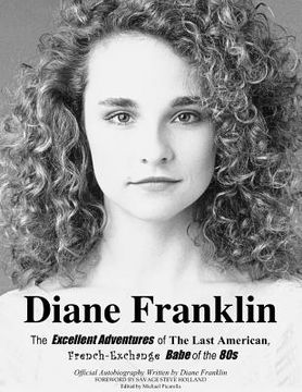 portada diane franklin: the excellent adventures of the last american, french-exchange babe of the 80s (in English)