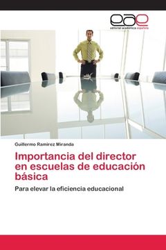 portada Importancia del Director en Escuelas de Educación Básica: Para Elevar la Eficiencia Educacional