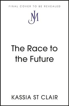 portada The Race to the Future: The Adventure That Accelerated the Twentieth Century