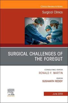 portada Surgical Challenges of the Foregut an Issue of Surgical Clinics (The Clinics: Surgery) (en Inglés)