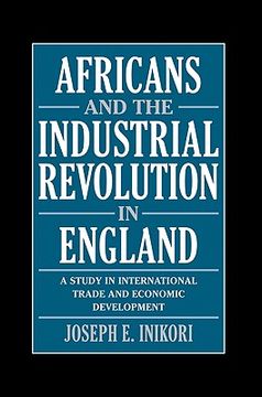 portada Africans and the Industrial Revolution in England: A Study in International Trade and Economic Development (en Inglés)
