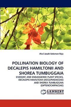 portada pollination biology of decalepis hamiltonii and shorea tumbuggaia (en Inglés)