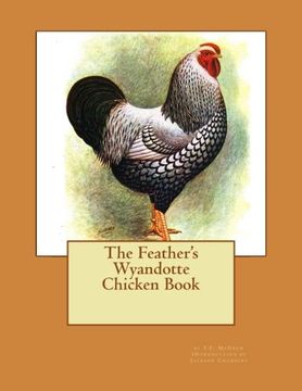 portada The Feather's Wyandotte Chicken Book: Chicken Breeds Book 21 (Volume 21)