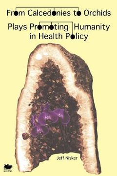 portada from calcedonies to orchids: plays promoting humanity in health policy