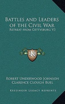 portada battles and leaders of the civil war: retreat from gettysburg v3 (en Inglés)