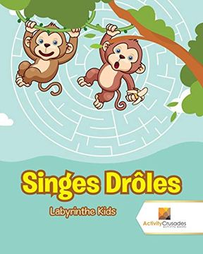 portada Singes Drôles: Labyrinthe Kids (en Francés)