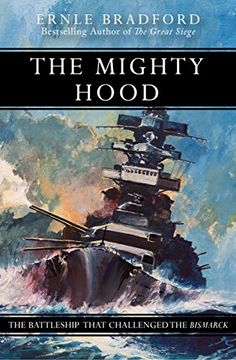 portada The Mighty Hood: The Battleship That Challenged the Bismarck (en Inglés)