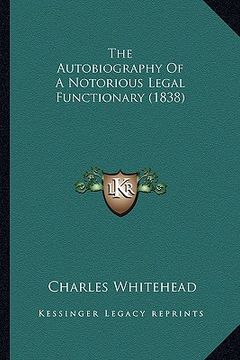 portada the autobiography of a notorious legal functionary (1838) (in English)