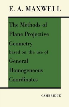 portada The Methods of Plane Projective Geometry Based on the use of General Homogenous Coordinates (en Inglés)