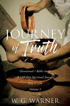 portada Journey of Truth: Devotional/Bible study A 120-Day Spiritual Journey Day 1-120 Volume I (in English)