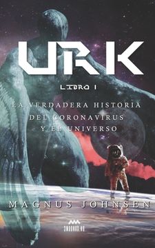 portada Urk: Libro 1: La Verdadera Historia del Coronavirus y el Universo
