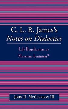 portada c.l.r. james's notes on dialectics: left hegelianism or marxism-leninism?
