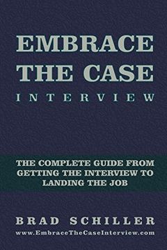 portada Embrace the Case Interview: Paperback Edition: The Complete Guide From Getting the Interview to Landing the job 