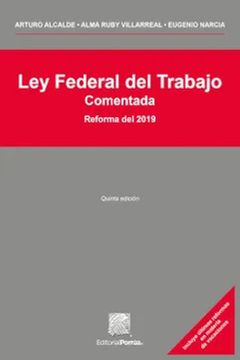 portada Ley Federal del Trabajo Comentada. Reforma del 2019 / 5 ed.