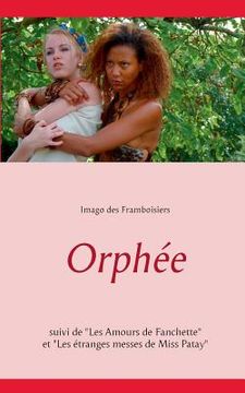 portada Orphée: Suivi de Les Amours de Fanchette et Les étranges messes de Miss Patay (en Francés)