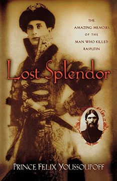 portada Lost Splendor: The Amazing Memoirs of the man who Killed Rasputin (en Inglés)