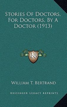 portada stories of doctors, for doctors, by a doctor (1913) (en Inglés)
