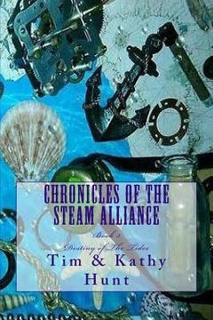 portada Chronicles of The Steam Alliance: Destiny of The Tides (en Inglés)