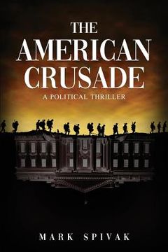 portada The American Crusade: A Political Thriller (en Inglés)