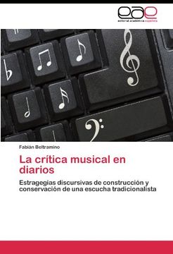 portada La crítica musical en diarios: Estragegias discursivas de construcción y conservación de una escucha tradicionalista