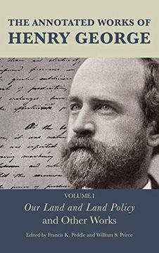 portada The Annotated Works of Henry George: Our Land and Land Policy and Other Works 
