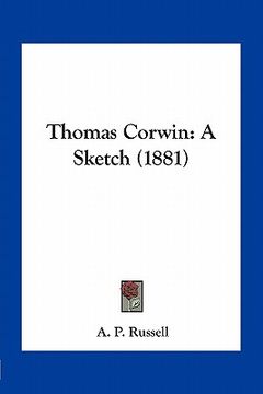 portada thomas corwin: a sketch (1881) (en Inglés)