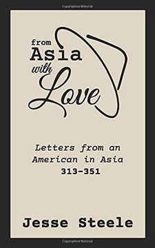 portada From Asia With Love 313–351: Letters From an American in Asia (en Inglés)