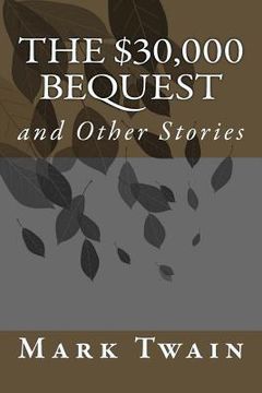 portada The $30,000 Bequest: and Other Stories (en Inglés)
