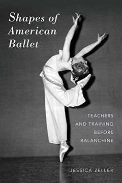 portada Shapes of American Ballet: Teachers and Training Before Balanchine (en Inglés)