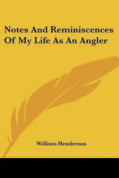 portada notes and reminiscences of my life as an angler (in English)