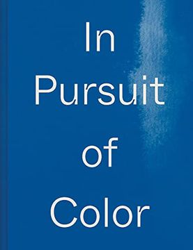 portada In Pursuit of Color: From Fungi to Fossil Fuels: Uncovering the Origins of the World'S Most Famous Dyes (en Inglés)