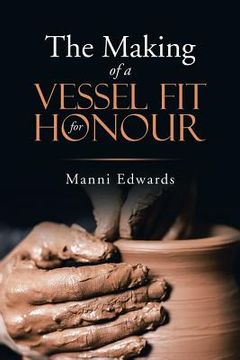 portada The Making of a Vessel Fit for Honour (en Inglés)