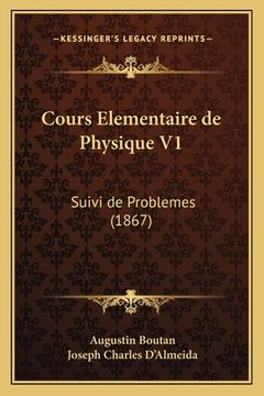 portada Cours Elementaire de Physique V1: Suivi de Problemes (1867) (en Francés)