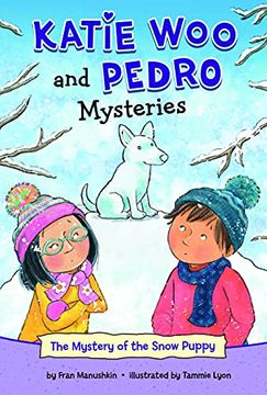 portada The Mystery of the Snow Puppy (Katie woo and Pedro Mysteries) (in English)
