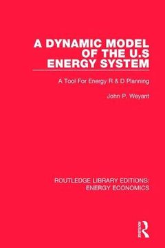 portada A Dynamic Model of the us Energy System: A Tool for Energy r & d Planning (Routledge Library Editions: Energy Economics) (in English)