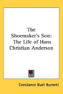 portada the shoemaker's son: the life of hans christian anderson (en Inglés)