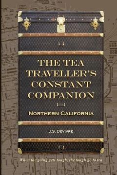 portada The Tea Traveller's Constant Companion: Northern California (en Inglés)