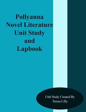 portada Pollyanna Novel Literature Unit Study and Lapbook (en Inglés)
