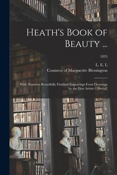 portada Heath's Book of Beauty ...: With Nineteen Beautifully Finished Engravings From Drawings by the First Artists / [serial]; 1835 (en Inglés)