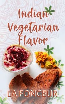 portada Indian Vegetarian Flavor: The Cookbook (en Inglés)