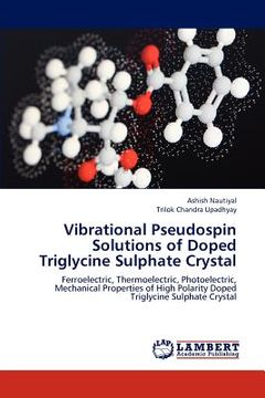 portada vibrational pseudospin solutions of doped triglycine sulphate crystal (in English)